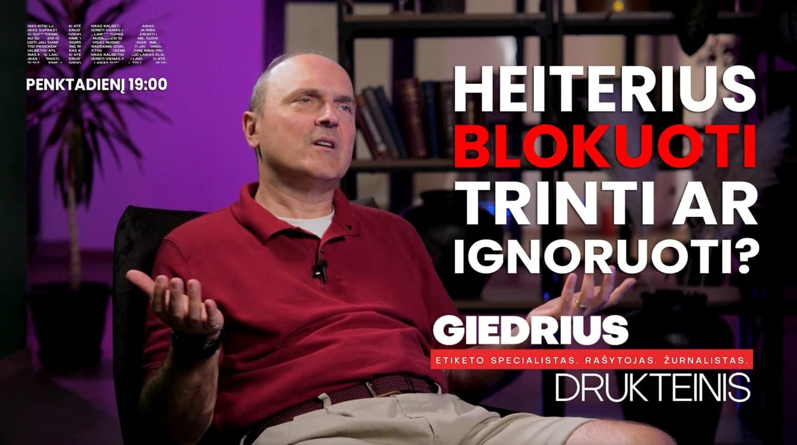 Giedrius Drukteinis laidoje „Riba“: pyst, blemba, nafik, šikna – tai žodžiai, tapę mūsų norma