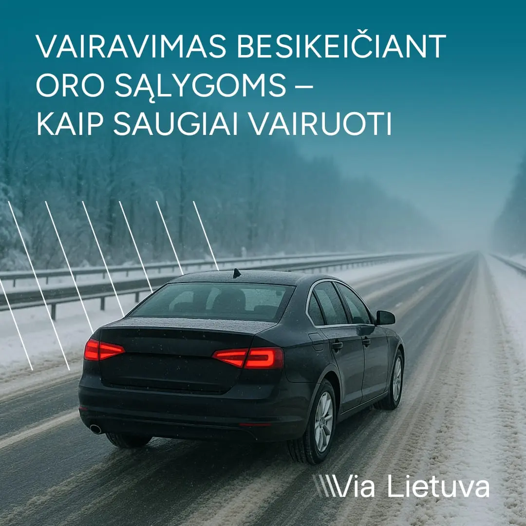 „Via Lietuva“ primena: kaip saugiai vairuoti žiemą