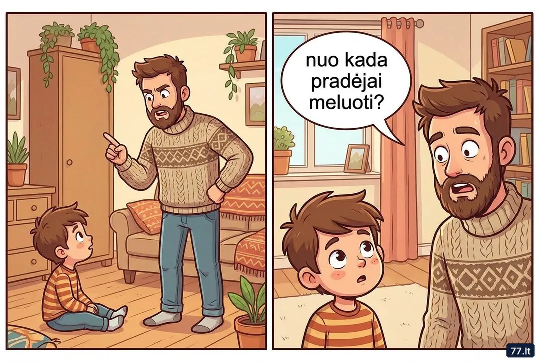 Tėtis:
– Vova, kai buvau tavo amžiaus, visada sakydavau tiesą.
– O nuo kada pradėjai meluoti?