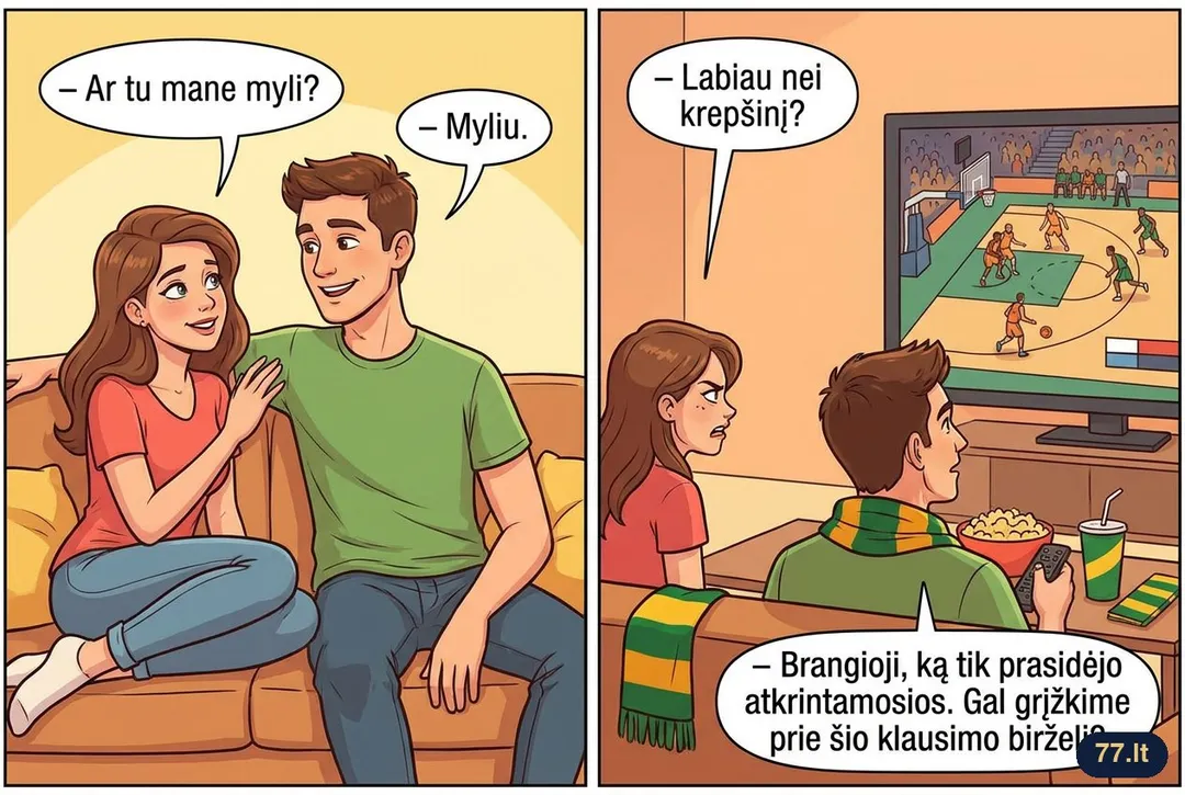 – Ar tu mane myli?
– Myliu.
– Labiau nei krepšinį?
– Brangioji, ką tik prasidėjo atkrintamosios. Gal grįžkime prie šio klausimo birželį?